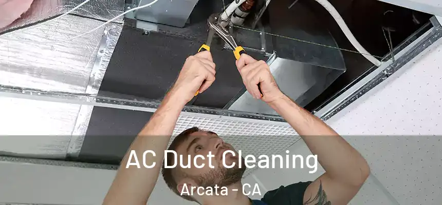  AC Duct Cleaning Arcata - CA