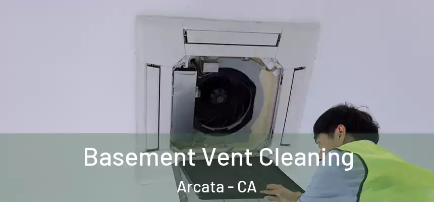  Basement Vent Cleaning Arcata - CA