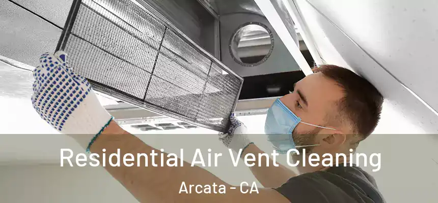  Residential Air Vent Cleaning Arcata - CA